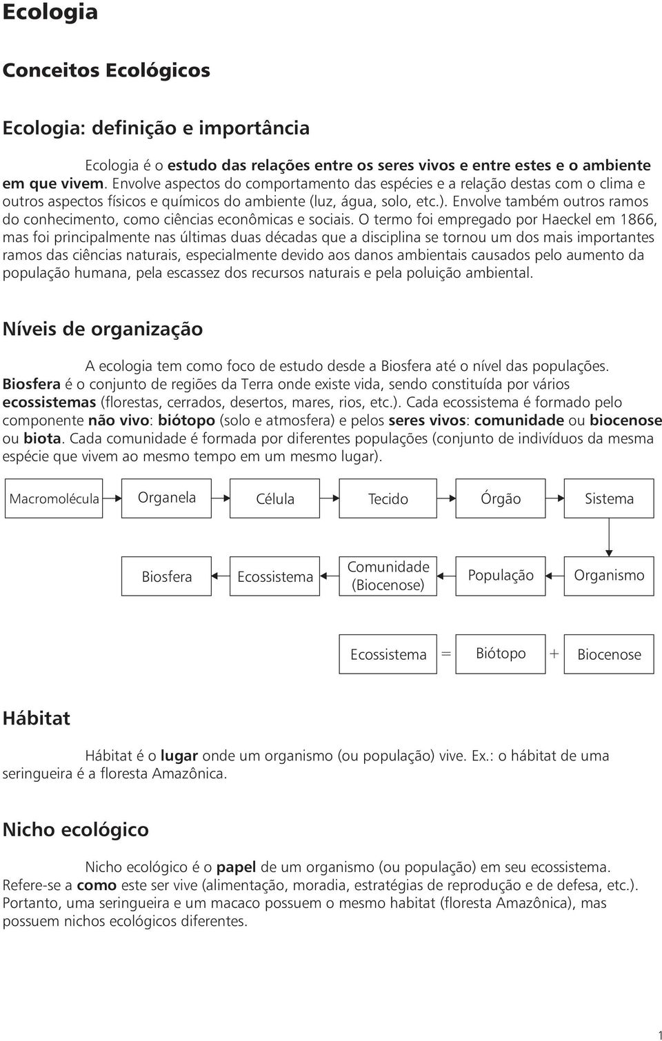 Envolve também outros ramos do conhecimento, como ciências econômicas e sociais.