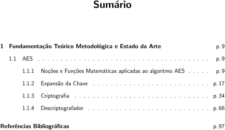 1.4 Descriptografador........................... p. 66 Referências Bibliográficas p. 97