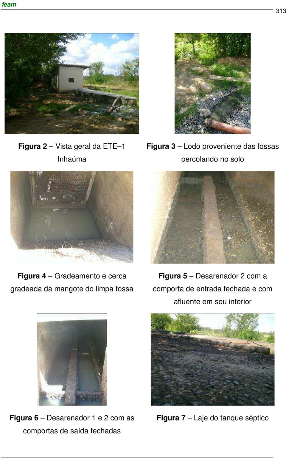 Figura 5 Desarenador 2 com a comporta de entrada fechada e com afluente em seu