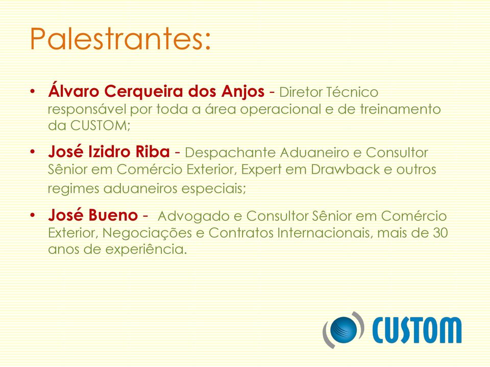 Exterior, Expert em Drawback e outros regimes aduaneiros especiais; José Bueno - Advogado e