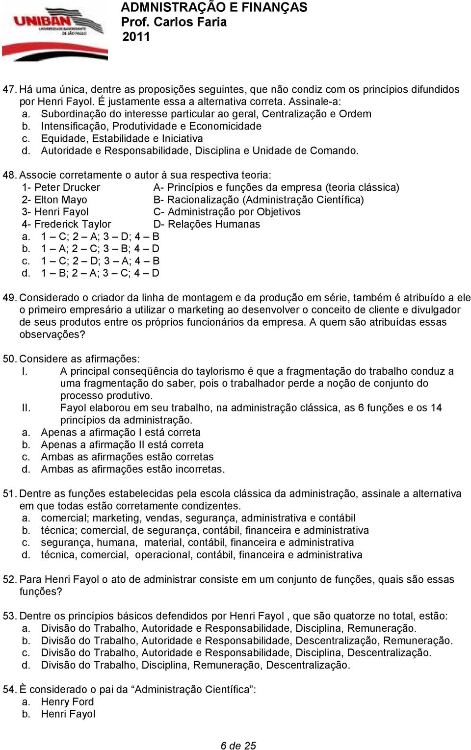 Autoridade e Responsabilidade, Disciplina e Unidade de Comando. 48.