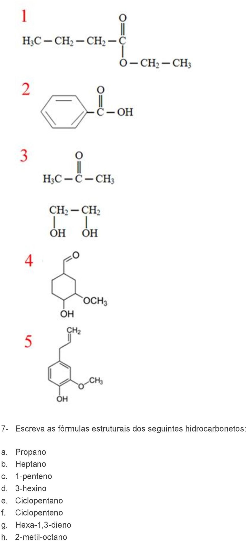 Heptano c. 1-penteno d. 3-hexino e.