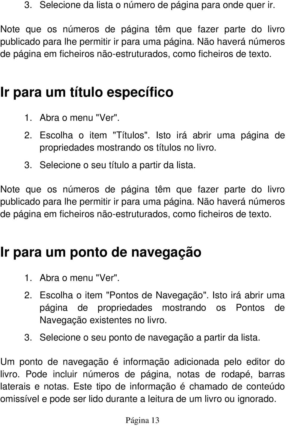 Isto irá abrir uma página de propriedades mostrando os títulos no livro. 3. Selecione o seu título a partir da lista.