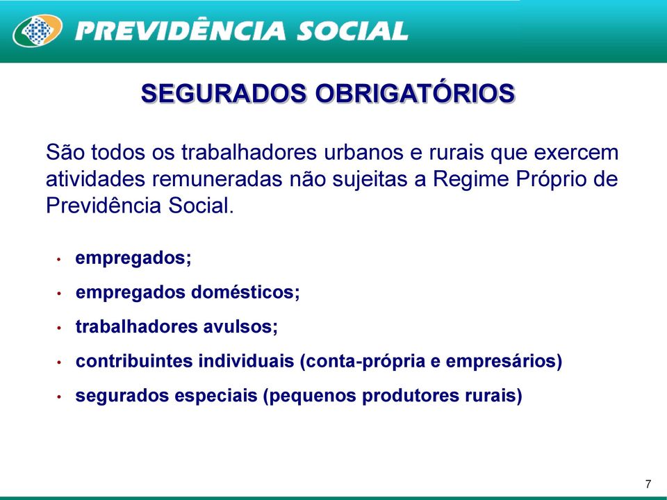 empregados; empregados domésticos; trabalhadores avulsos; contribuintes