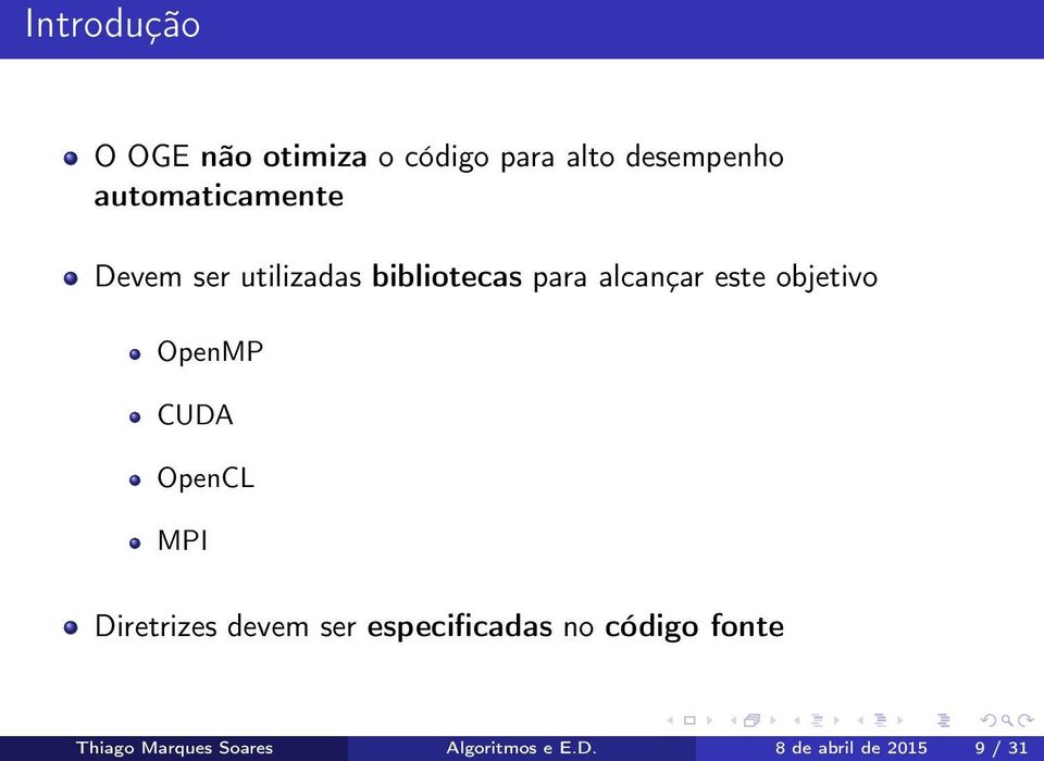 objetivo OpenMP CUDA OpenCL MPI Diretrizes devem ser especificadas