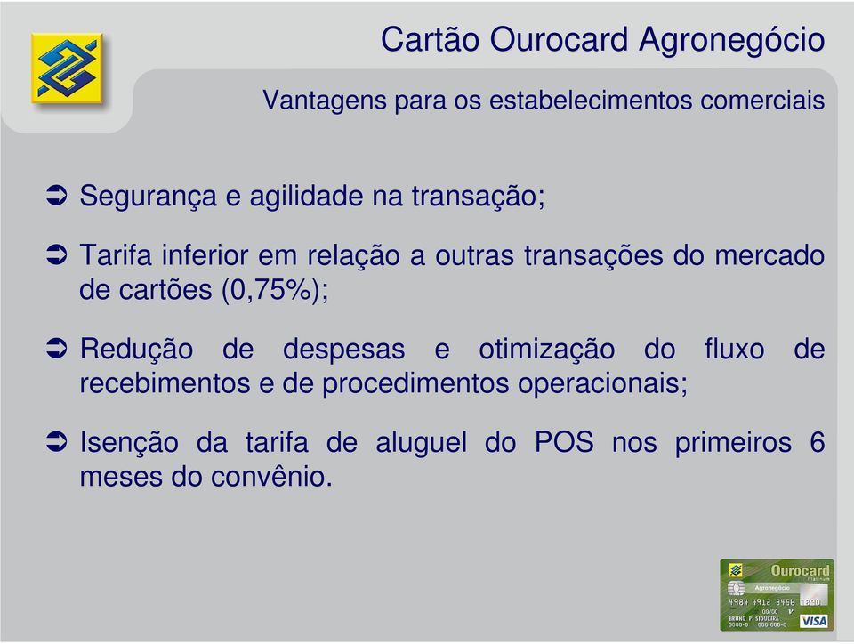 (0,75%); Redução de despesas e otimização do fluxo de recebimentos e de