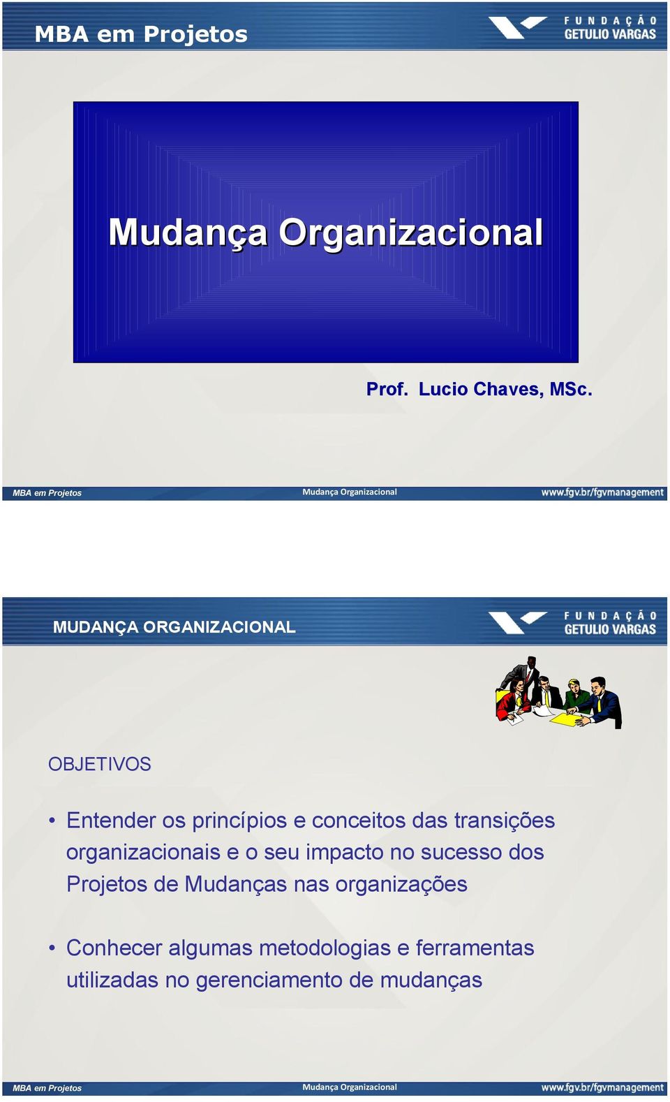 transições organizacionais e o seu impacto no sucesso dos Projetos de