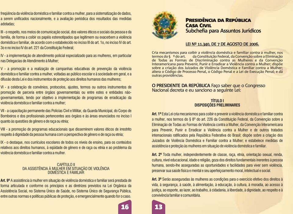 de acordo com o estabelecido no inciso III do art. 1o, no inciso IV do art. 3o e no inciso IV do art.