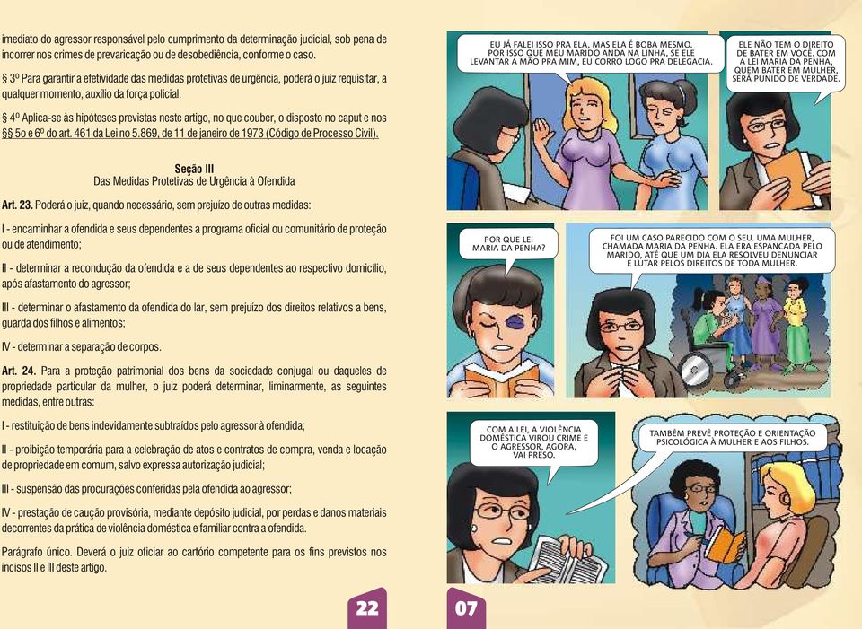 4º Aplica-se às hipóteses previstas neste artigo, no que couber, o disposto no caput e nos 5o e 6º do art. 461 da Lei no 5.869, de 11 de janeiro de 1973 (Código de Processo Civil).