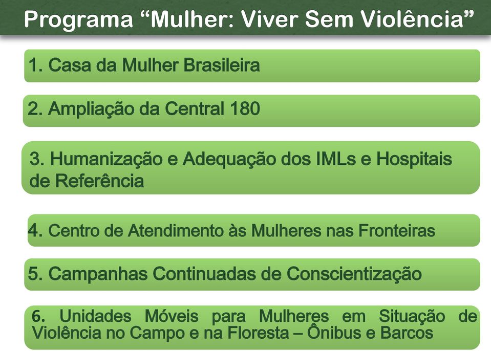 Humanização e Adequação dos IMLs e Hospitais de Referência 4.