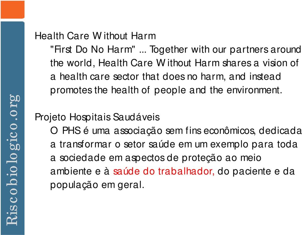 does no harm, and instead promotes the health of people and the environment.