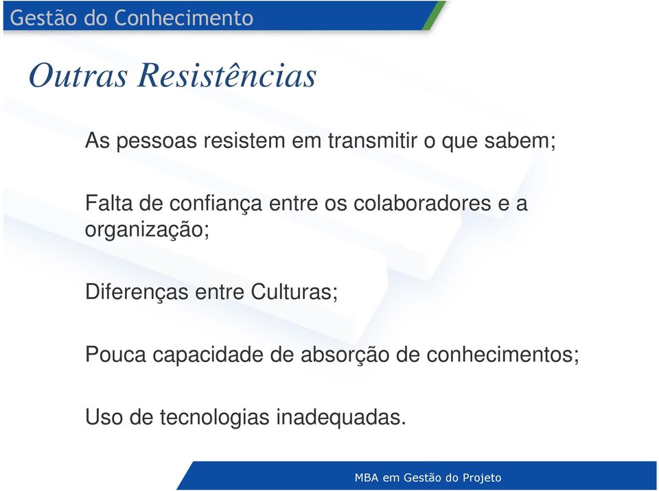 organização; Diferenças entre Culturas; Pouca capacidade