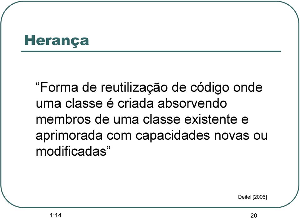 uma classe existente e aprimorada com