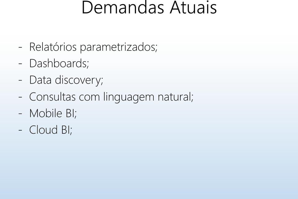 Data discovery; - Consultas com