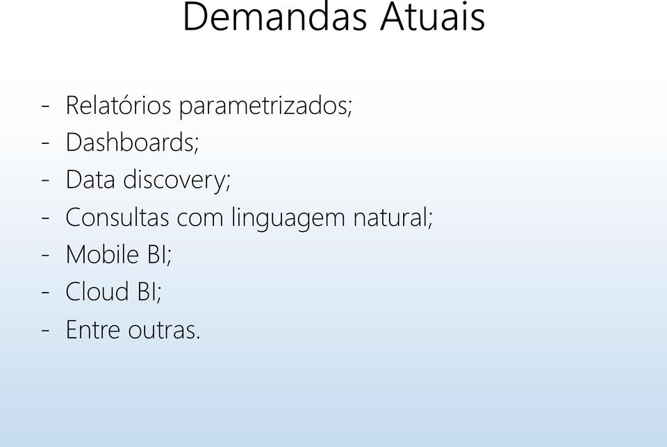 discovery; - Consultas com linguagem