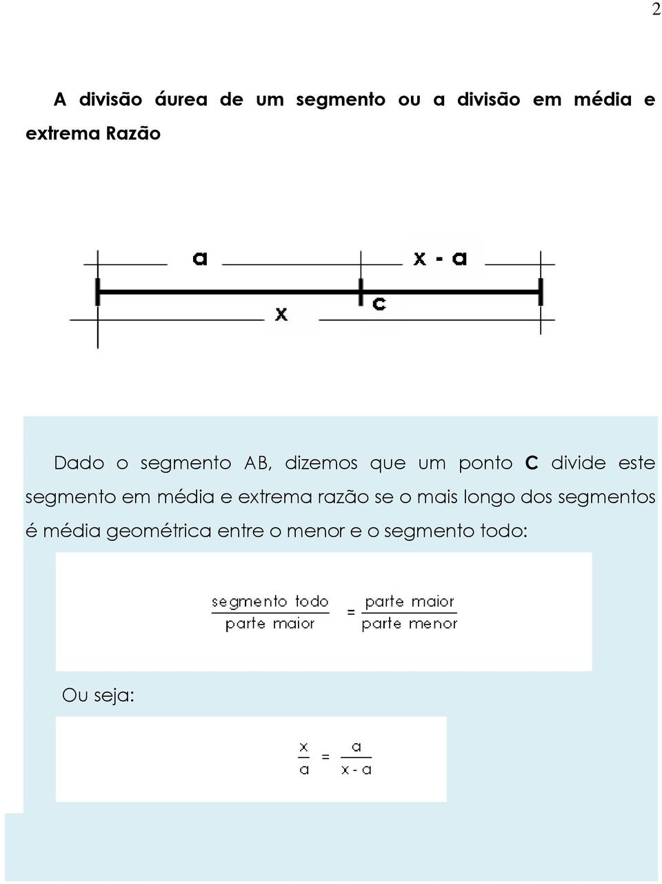 divide este segmento em média e extrema razão se o mais longo