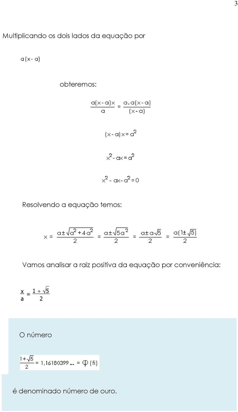 analisar a raiz positiva da equação por