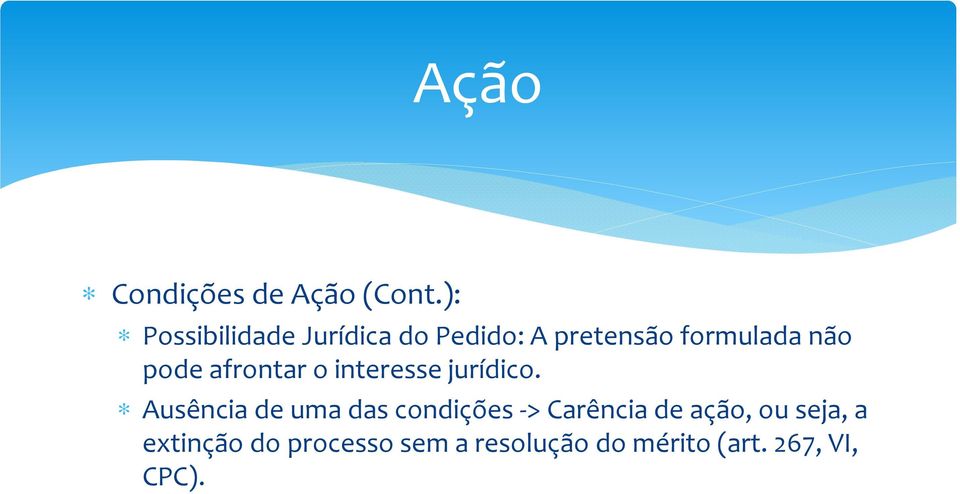 pode afrontar o interesse jurídico.