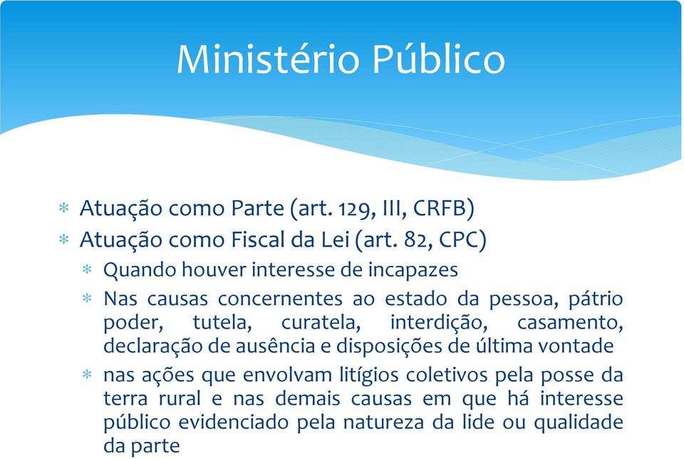 curatela, interdição, casamento, declaração de ausência e disposições de última vontade nas ações que envolvam