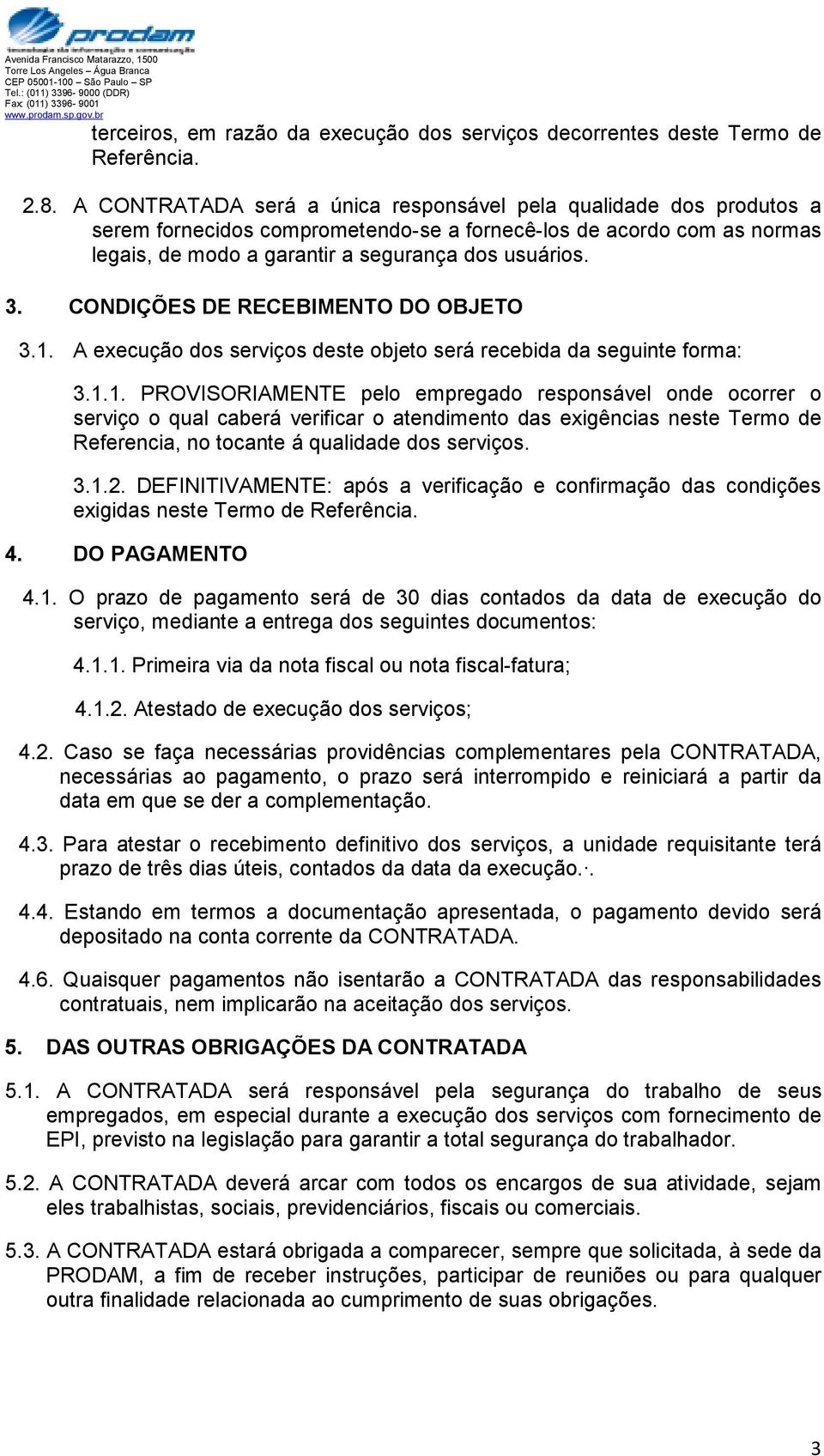 CONDIÇÕES DE RECEBIMENTO DO OBJETO 3.1.