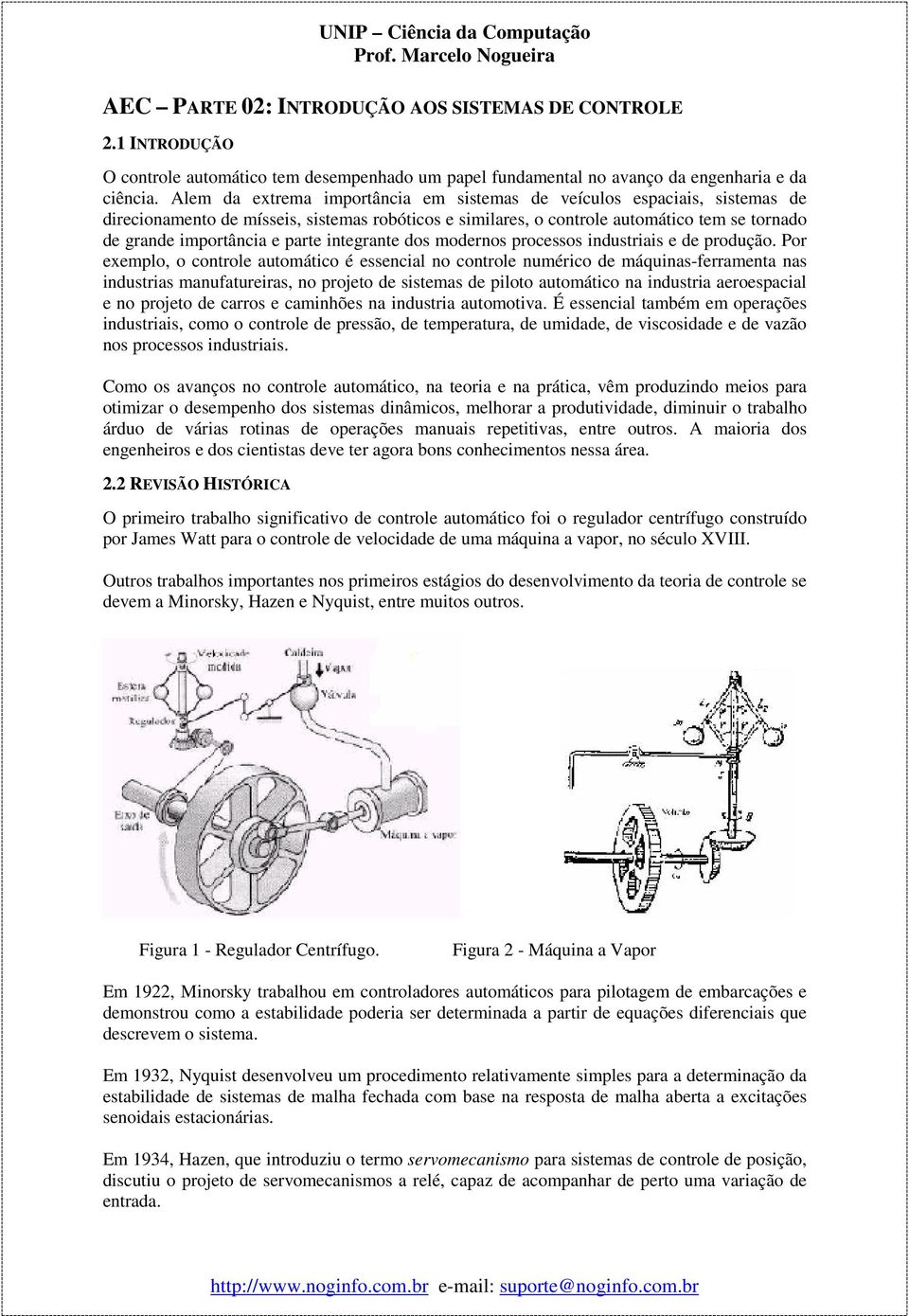 parte integrante dos modernos processos industriais e de produção.