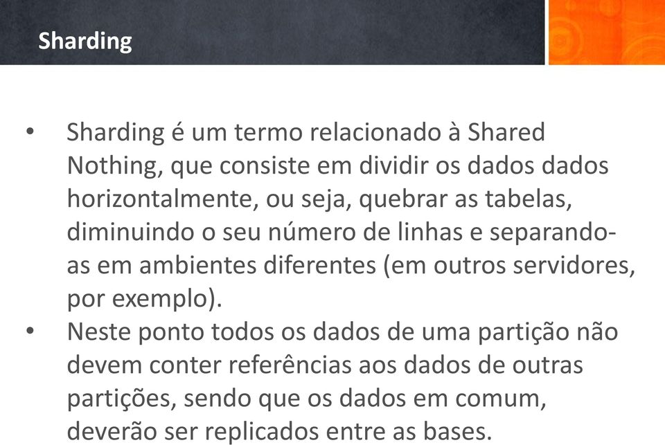 ambientes diferentes (em outros servidores, por exemplo).