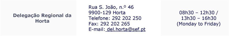 º 46 9900-129 Horta Telefone: