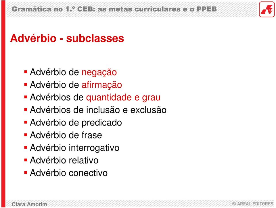 inclusão e exclusão Advérbio de predicado Advérbio de