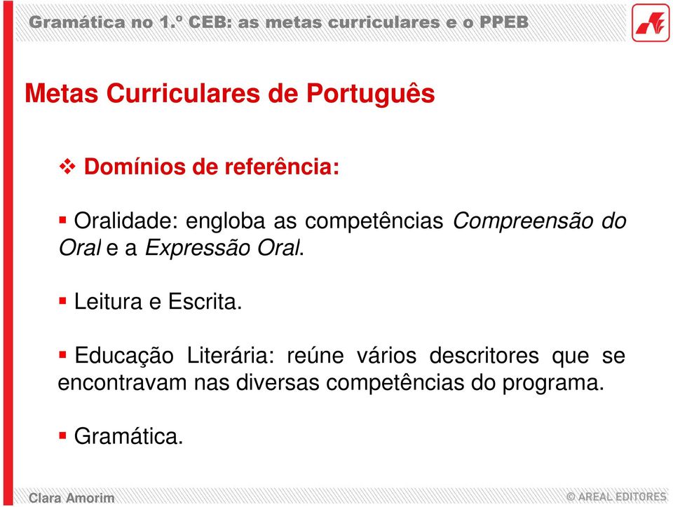 Expressão Oral. Leitura e Escrita.