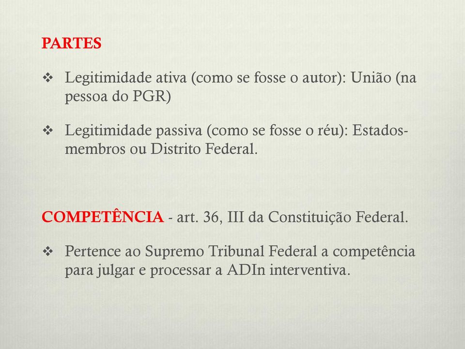 Federal. COMPETÊNCIA - art. 36, III da Constituição Federal.