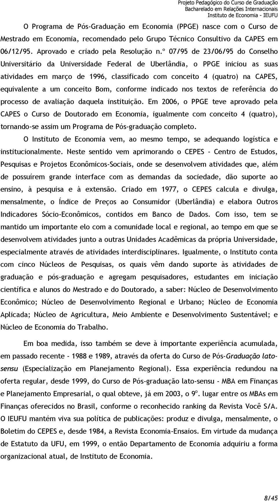 um conceito Bom, conforme indicado nos textos de referência do processo de avaliação daquela instituição.