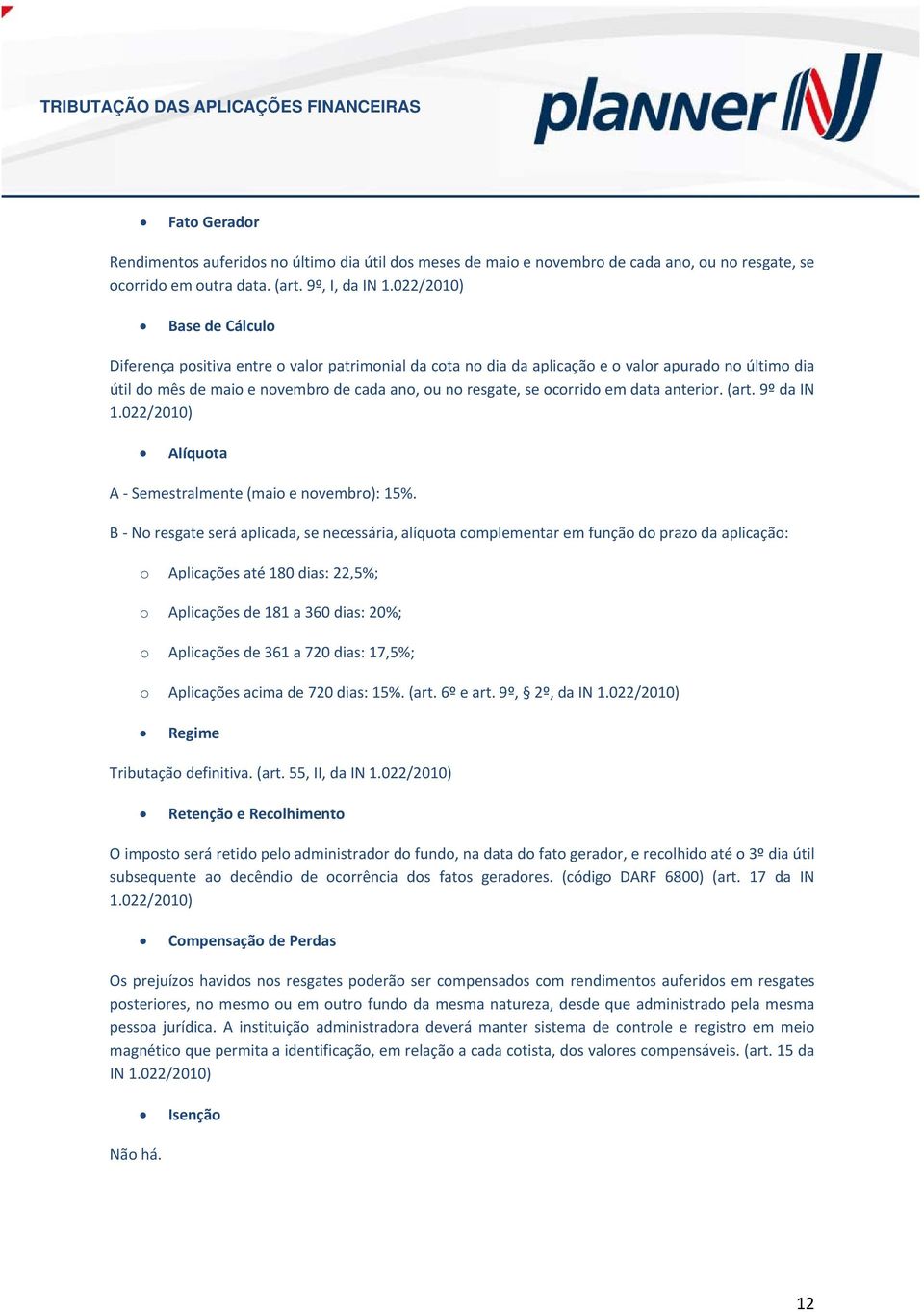 022/2010) A Semestralmente (mai e nvembr): 15%.