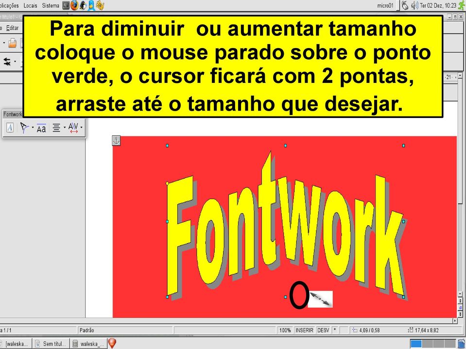 ponto verde, o cursor ficará com 2