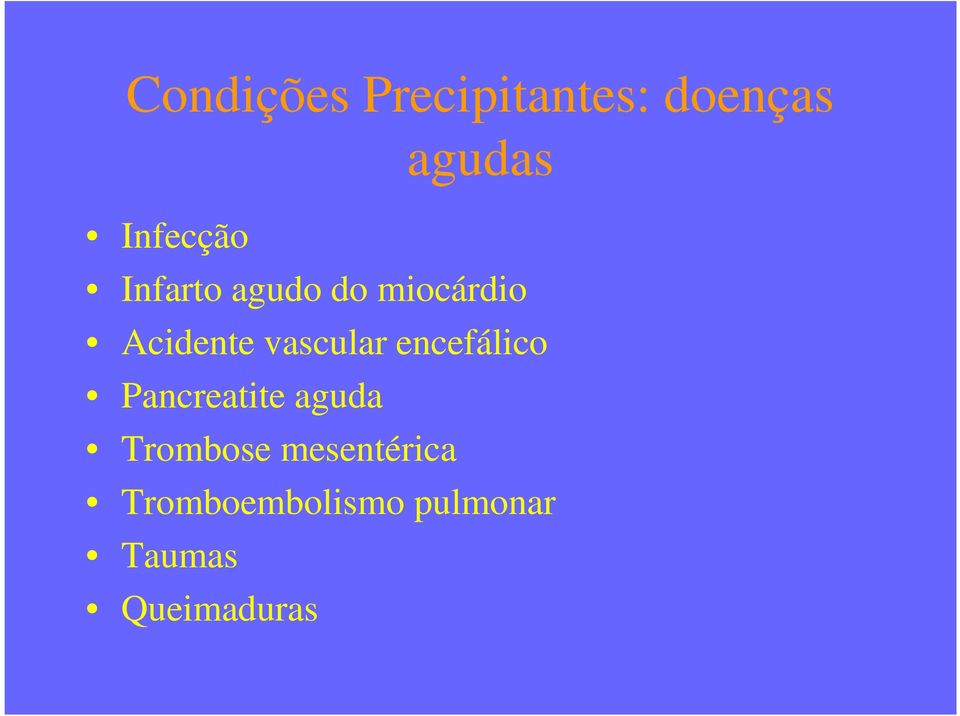 vascular encefálico Pancreatite aguda Trombose