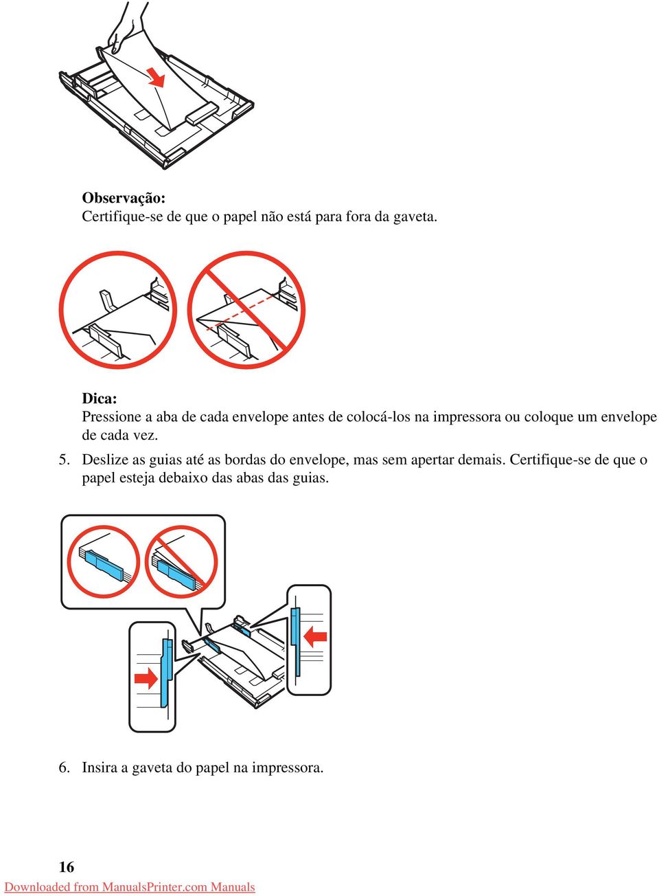 envelope de cada vez. 5.