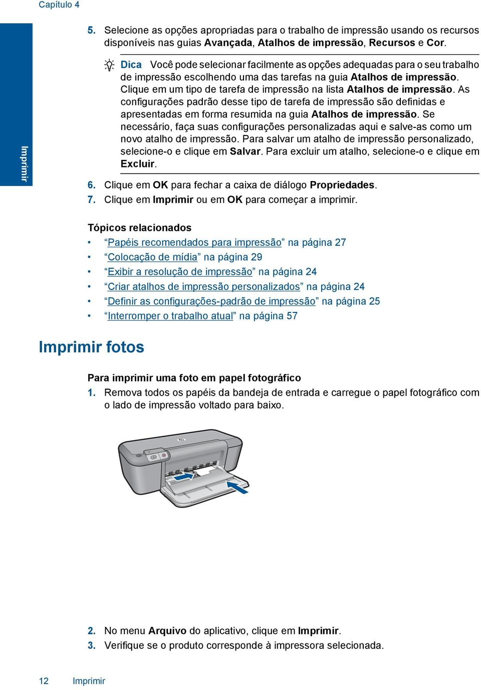 Clique em um tipo de tarefa de impressão na lista Atalhos de impressão.