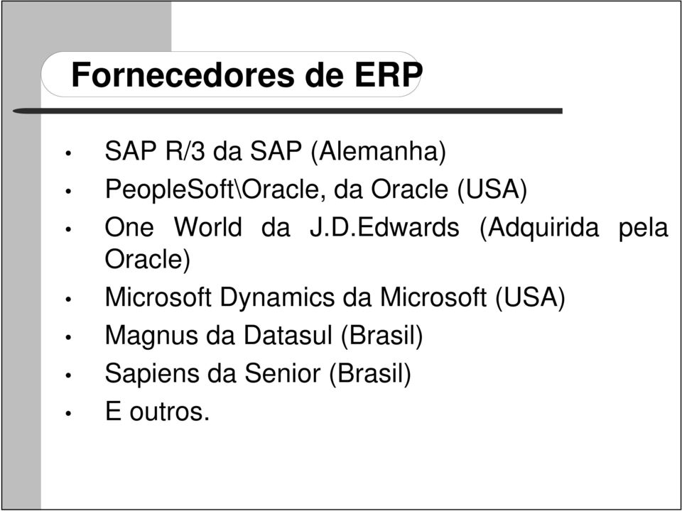Edwards (Adquirida pela Oracle) Microsoft Dynamics da