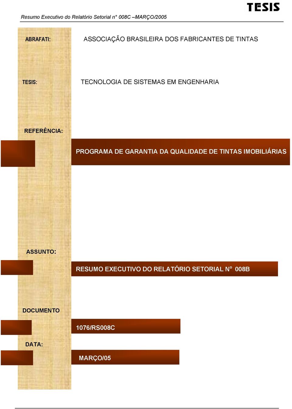 GARANTIA DA QUALIDADE DE TINTAS IMOBILIÁRIAS ASSUNTO: RESUMO