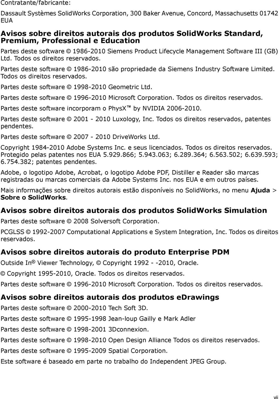 Partes deste software 1986-2010 são propriedade da Siemens Industry Software Limited. Todos os direitos reservados. Partes deste software 1998-2010 Geometric Ltd.