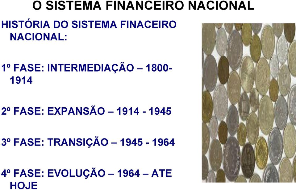 INTERMEDIAÇÃO 1800-1914 2º FASE: EXPANSÃO