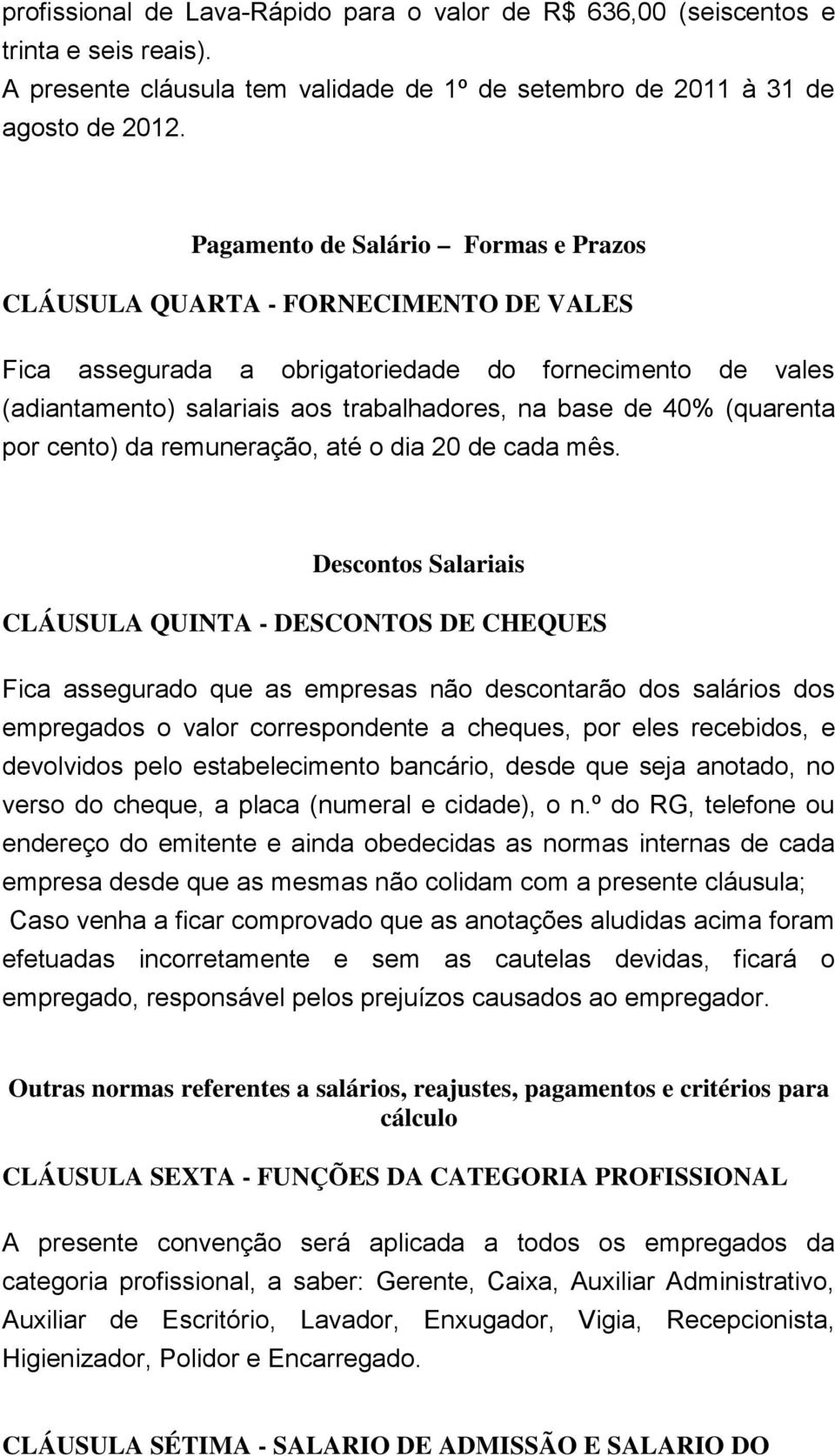 (quarenta por cento) da remuneração, até o dia 20 de cada mês.