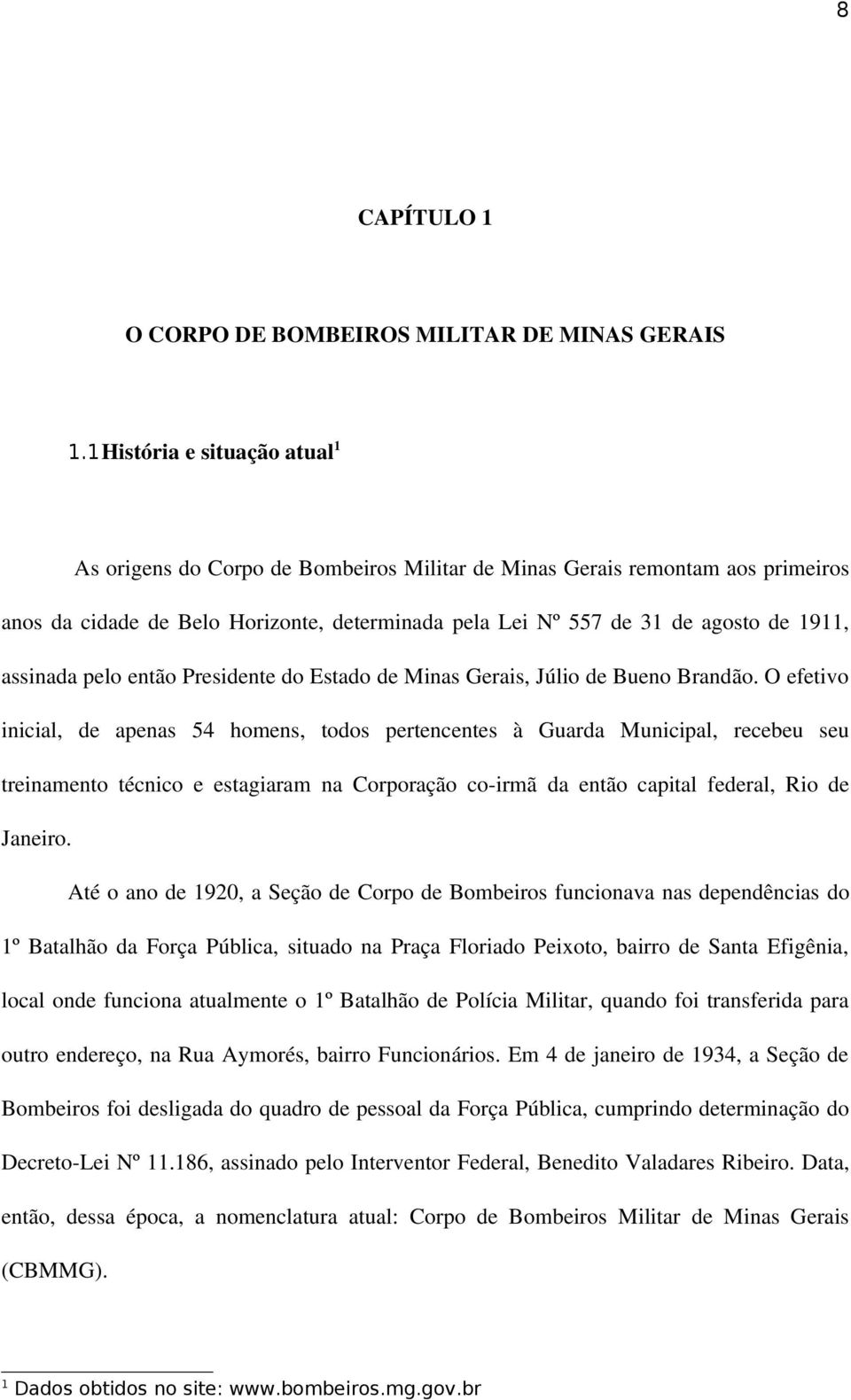 assinada pelo então Presidente do Estado de Minas Gerais, Júlio de Bueno Brandão.