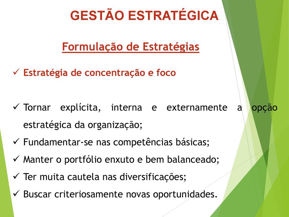 competências básicas; Manter o portfólio enxuto e bem balanceado; Ter