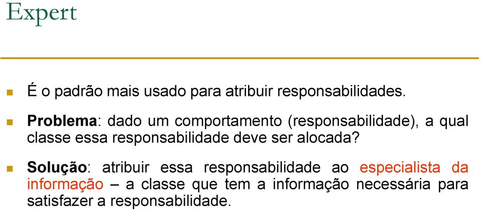 responsabilidade deve ser alocada?