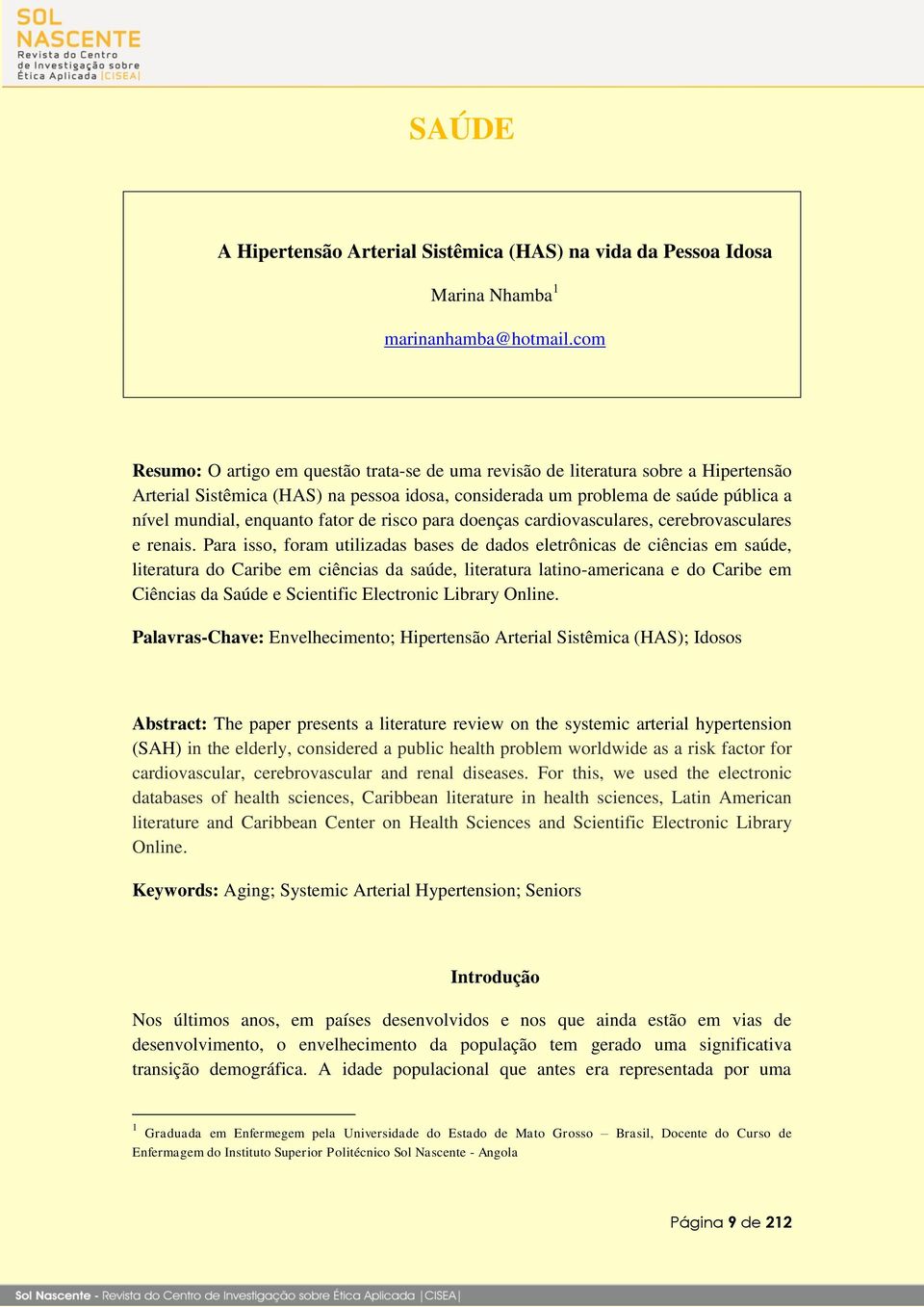 fator de risco para doenças cardiovasculares, cerebrovasculares e renais.