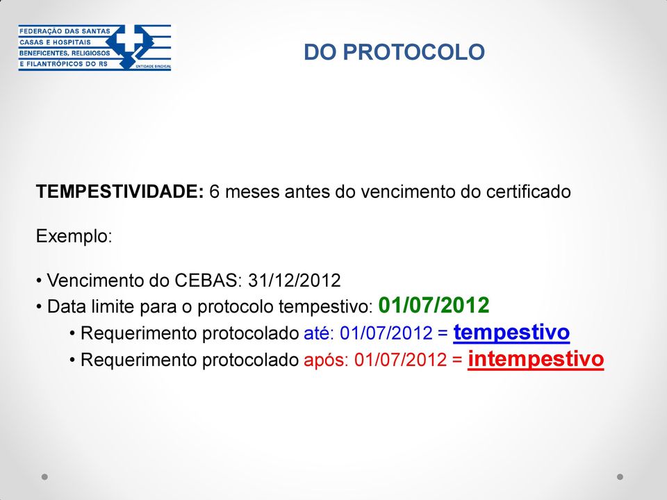 para o protocolo tempestivo: 01/07/2012 Requerimento protocolado