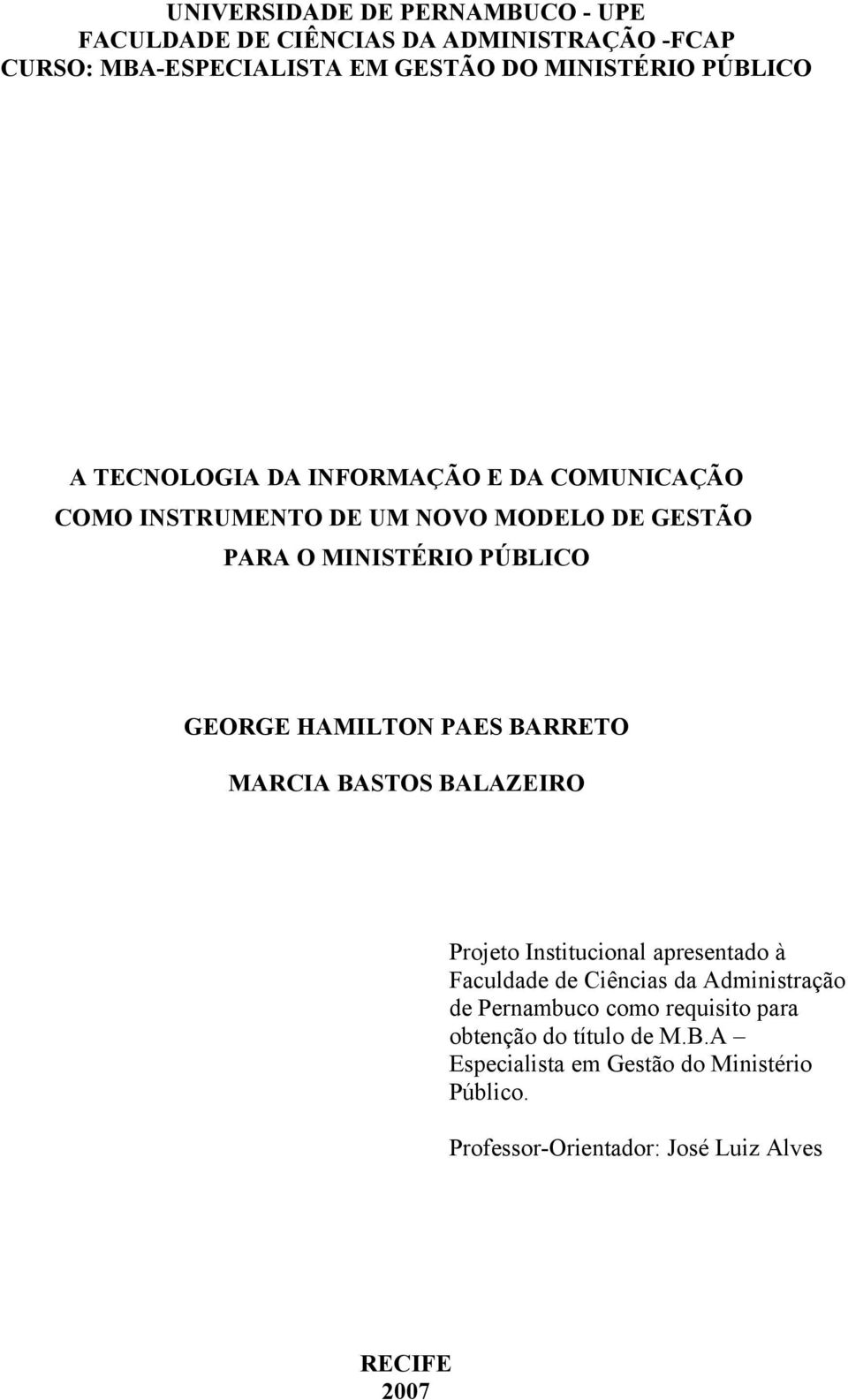 PAES BARRETO MARCIA BASTOS BALAZEIRO Projeto Institucional apresentado à Faculdade de Ciências da Administração de Pernambuco como