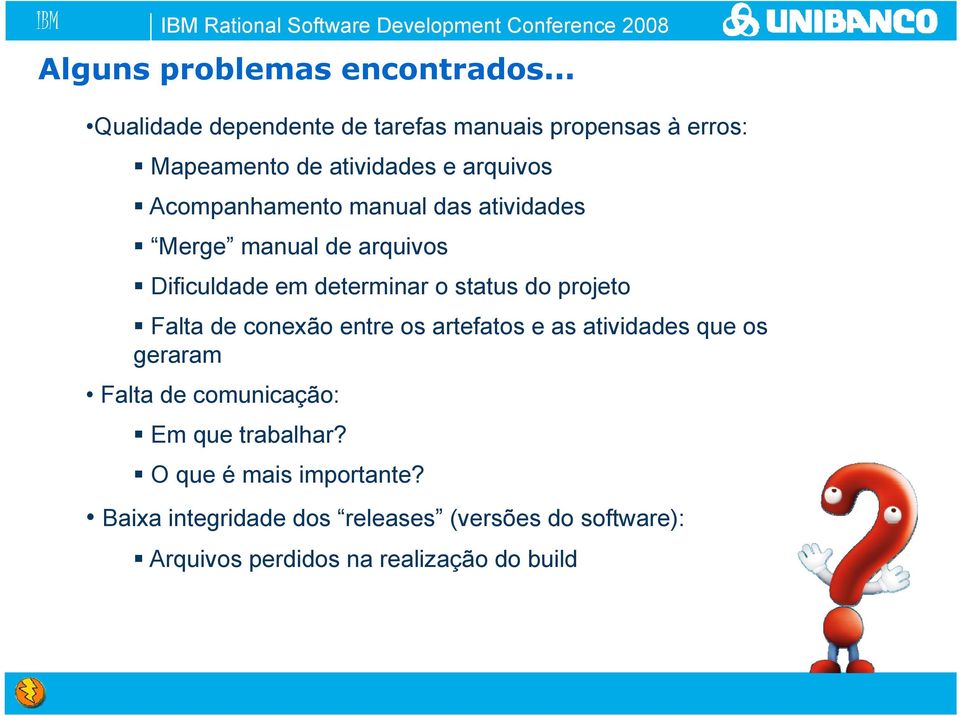 manual das atividades Merge manual de arquivos Dificuldade em determinar o status do projeto Falta de conexão entre