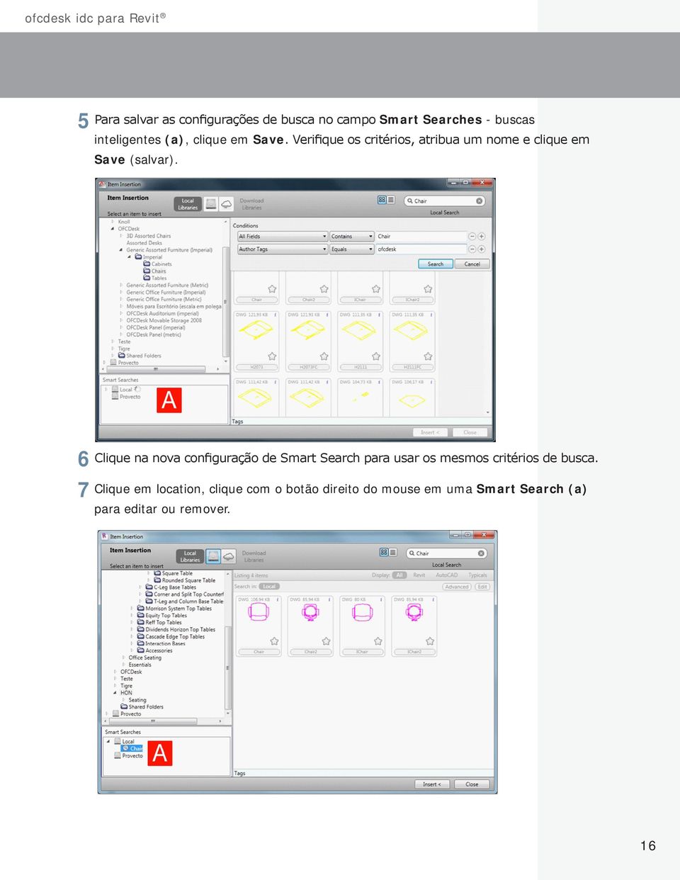 6 7 Clique na nova configuração de Smart Search para usar os mesmos critérios de busca.