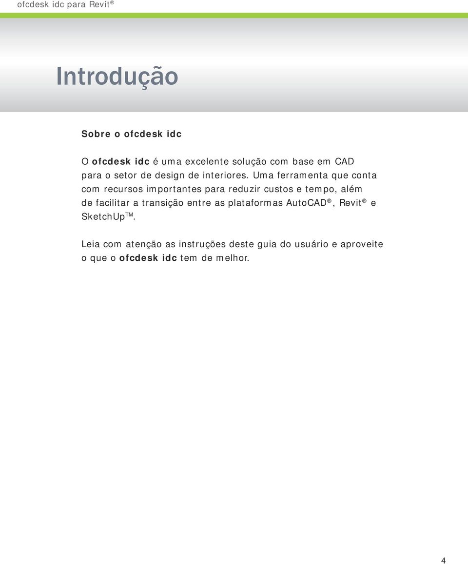 Uma ferramenta que conta com recursos importantes para reduzir custos e tempo, além de